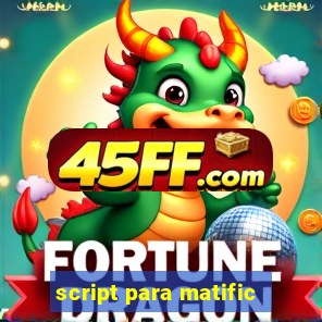 script para matific